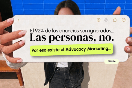 Advocacy Marketing: qué es y por qué tus mejores embajadores de marca probablemente ya existen (y tu todavía no lo sabes)